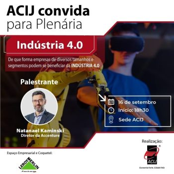 plenaria-acij-do-dia-16-aborda-beneficios-da-industria-quatro-ponto-zero-para-empresas-de-diversos-tamanhos-e-segmentos