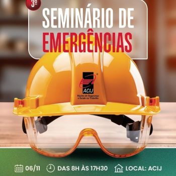 vem-ai-a-terceira-edicao-do-seminario-de-emergencias-saiba-como-participar-do-evento-no-dia-6-de-novembro-na-acij