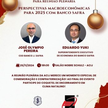 banco-safra-apresenta-palestra-sobre-perspectivas-macroeconomicas-para-2025-na-ultima-plenaria-acij